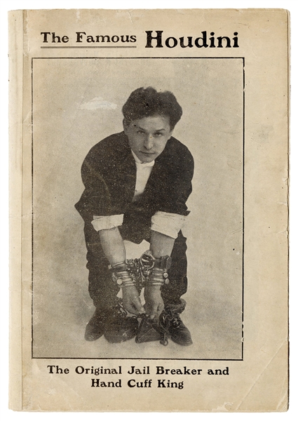 The Famous Houdini. The Original Jail Breaker and Hand Cuff King.