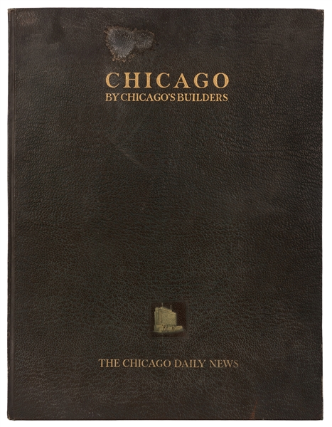 Chicago Daily News. “Chicago” Number. Chicago by Its Builders.