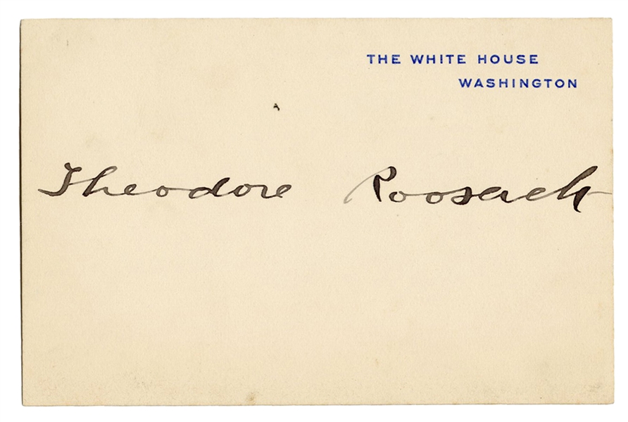  Theodore Roosevelt Signed White House Card. Signed “Theodor...