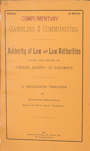 Gambling Communities, Authority of Law and Law Authorities Under the Charm of “Nickel Slots” in Saloons : A Socialistic Treatise. 