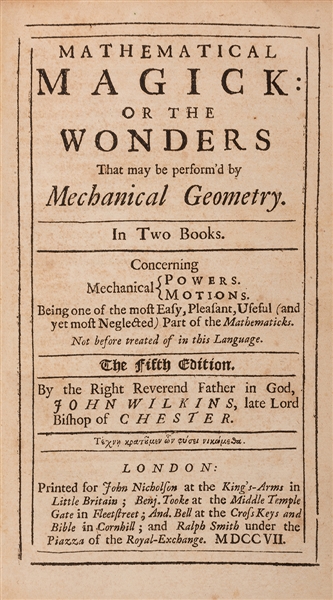Mathematical Magick: Or the Wonders That May be Perform’d by Mechanical Geometry.