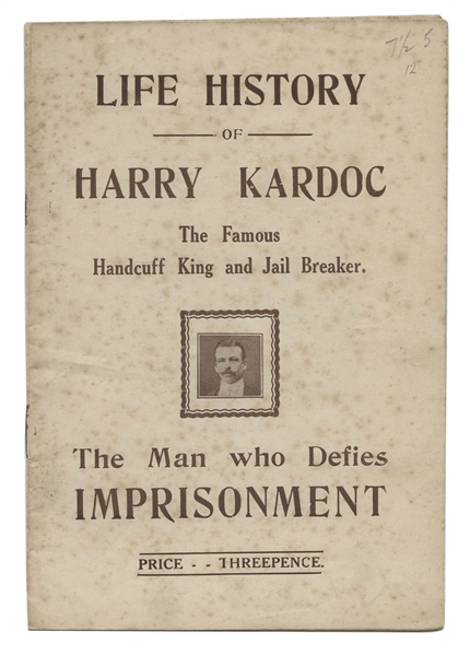Life History of Harry Kardoc The Famous Handcuff King and Jail Breaker.
