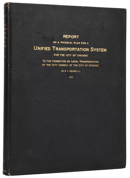 Report and Recommendations on a Physical Plan for a United Transportation System for the City of Chicago.