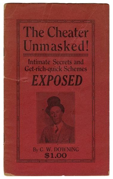 The Cheater Unmasked! Intimate Secrets and Get-Rich-Quick Schemes Exposed.