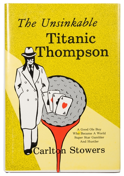  The Unsinkable Titanic Thompson. 