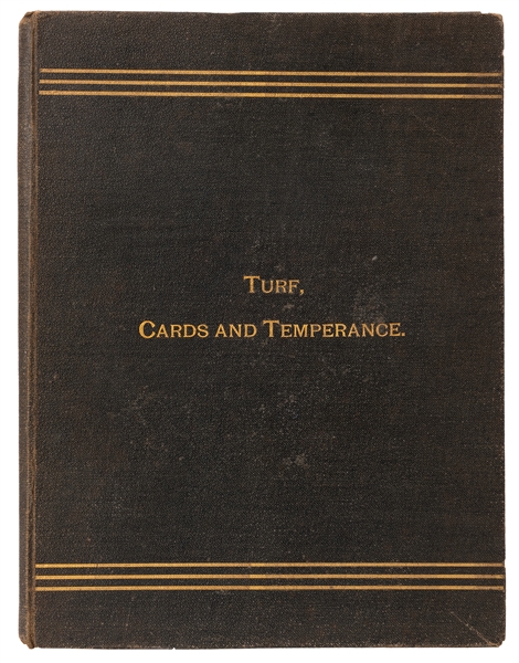 Turf, Cards and Temperance; or Reminiscences of a Checkered Life.