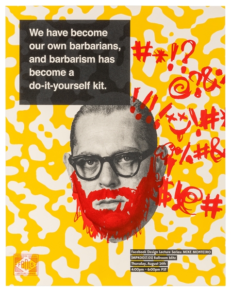 Facebook Design Lecture Series Poster. “We Have Become Our Own Barbarians...
