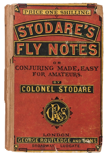 Stodare, Colonel (Alfred Inglis). Stodare’s Fly-Notes; or, Conjuring Made Easy. 
