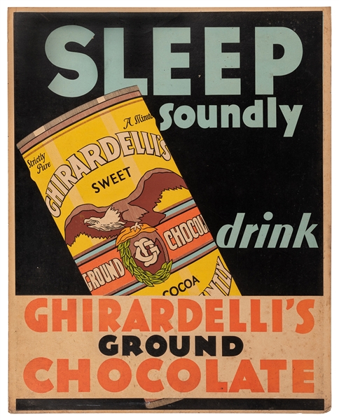 Sleep Soundly / Drink Ghirardelli’s Ground Chocolate.