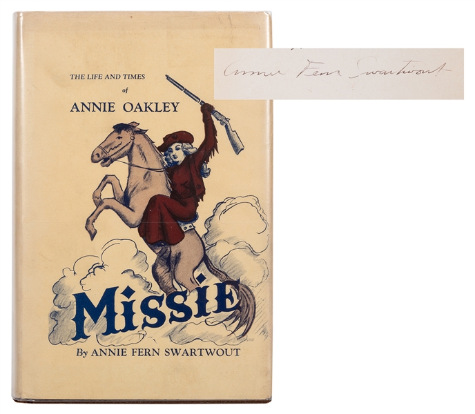 Missie: An Historical Biography of Annie Oakley.
