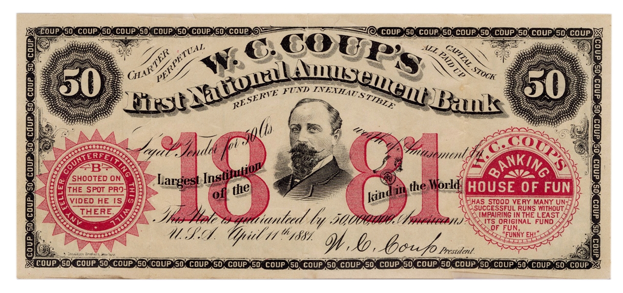W.C. Coup’s First National Amusement Bank. 1881 Satirical Bank Note.