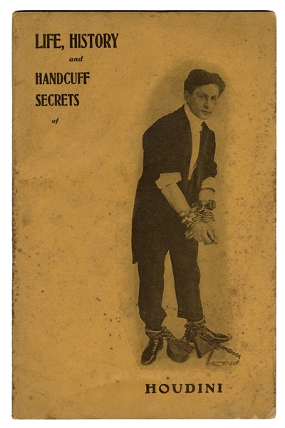 Life, History and Handcuff Secrets of Houdini [cover title].
