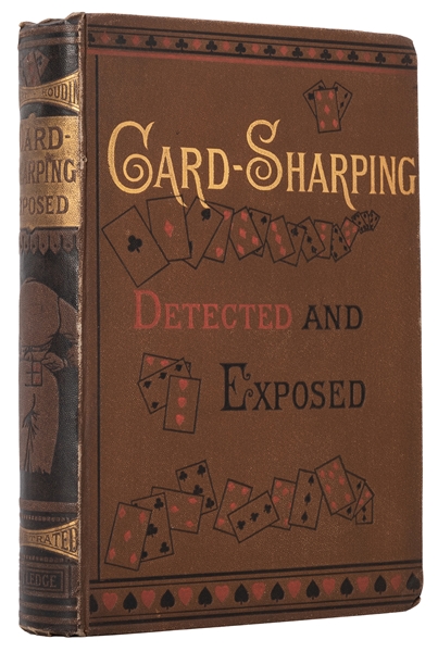  Robert-Houdin, Jean Eugène (trans. Professor Hoffmann). Card-Sharping Exposed.