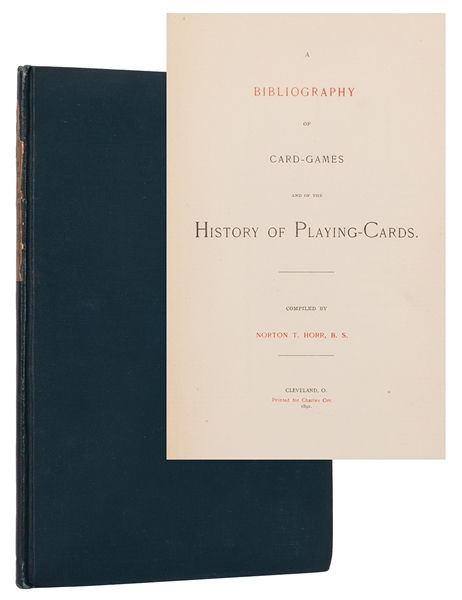  Horr, Norton. A Bibliography of Card-Games and the History of Playing-Cards, signed.