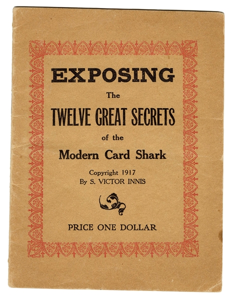  Innis, S. Victor. Exposing the Twelve Great Secrets of the Modern Card Shark. 