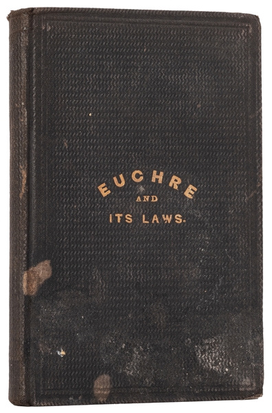  [Meehan, C.H.W.]. The Law and Practice of the Game of Euchre. By a Professor. 
