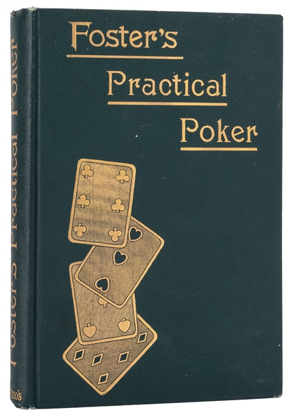  [Poker] Foster, R[obert] F[rederic]. Practical Poker. 