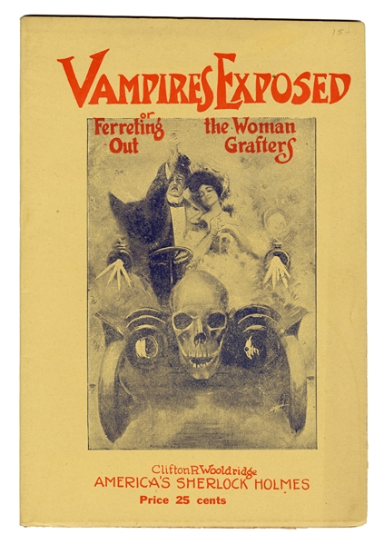  Wooldridge, Clifton R. Vampires Exposed, or Ferreting Out the Woman Grafters.