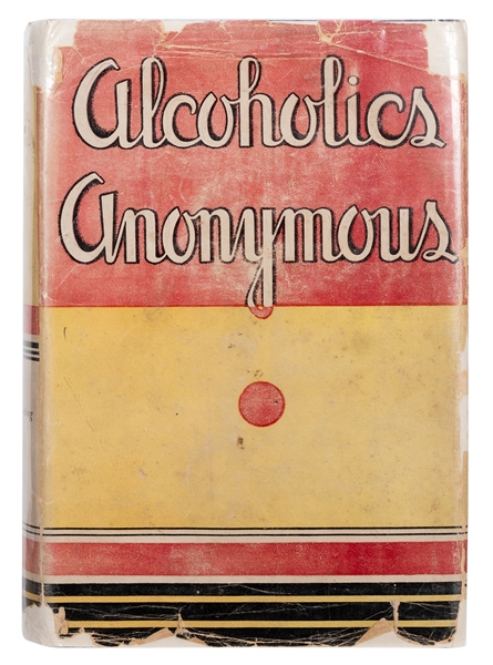 Alcoholics Anonymous: The Story of How Many Thousands of Men and Women Have Recovered from Alcoholism.