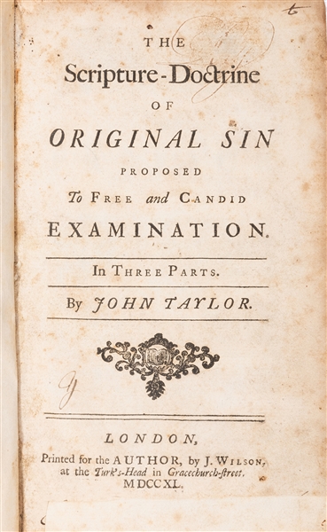 The Scripture-Doctrine of Original Sin proposed to free and candid examination. In three parts.