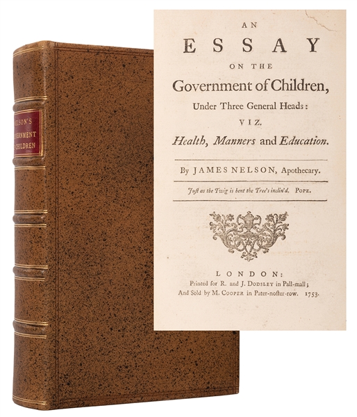 An Essay on the Government of Children, under Three General Heads; vis, Health, Manners and Education.