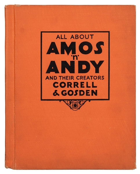 All About Amos ‘n’ Andy and Their Creators Correll & Gosden, association copy.