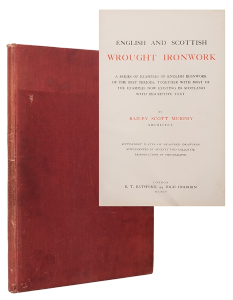 Murphy, Bailey Scott. English and Scottish Wrought Ironwork. 