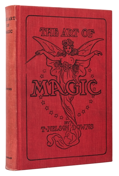  Downs, T. Nelson. The Art of Magic. Chicago: Arthur Felsman...