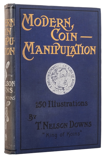  Downs, T. Nelson. Modern Coin Manipulation. London: The T. ...