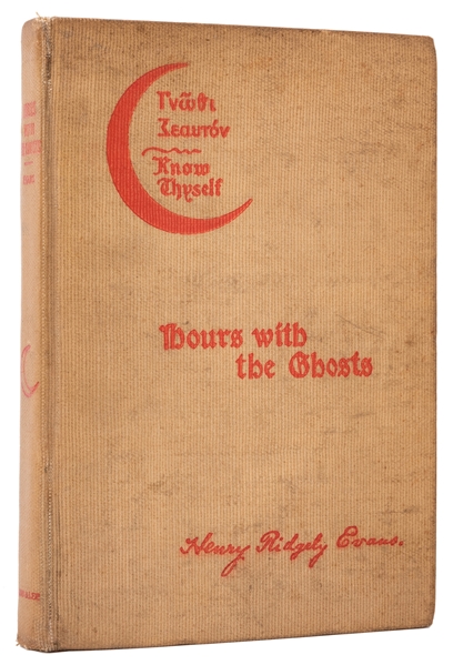  Evans, Henry Ridgely. Hours with the Ghosts. Chicago: Laird...