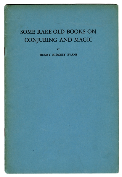 Evans, Henry Ridgley. Some Rare Old Books on Conjuring and ...