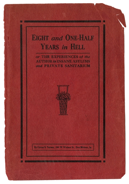  [MADNESS] Turner, Cyrus. Eight and One-Half Years in Hell; ...