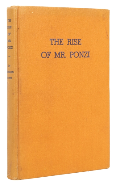  [FRAUD] PONZI, Charles (1882–1949). The Rise of Mr. Ponzi. ...