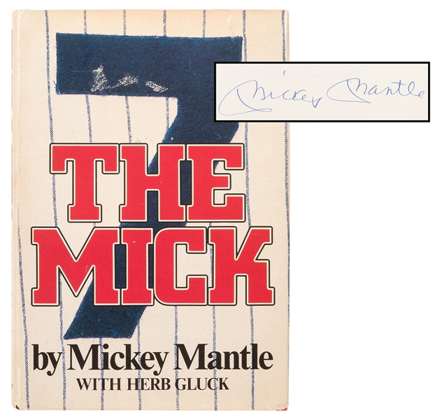  MANTLE, Mickey; GLUCK, Herb. The Mick, signed. Garden City:...