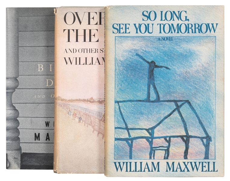  MAXWELL, William. Three William Maxwell Titles Inscribed or...