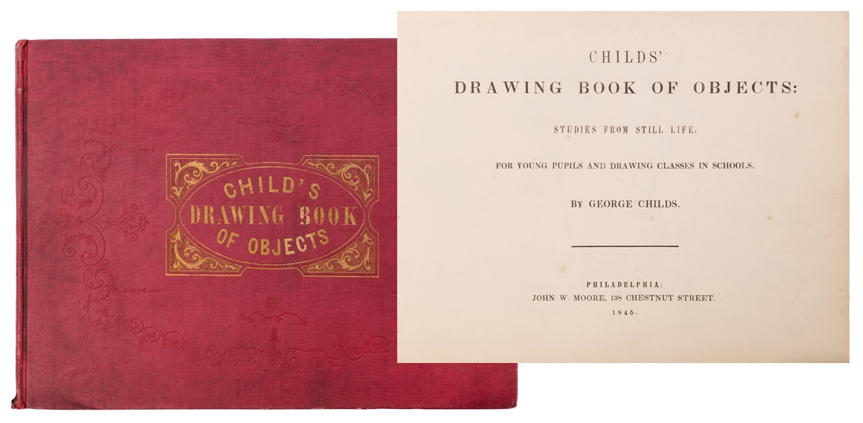  [DRAWING] CHILDS, George. Childs’ Drawing Book of Objects: ...