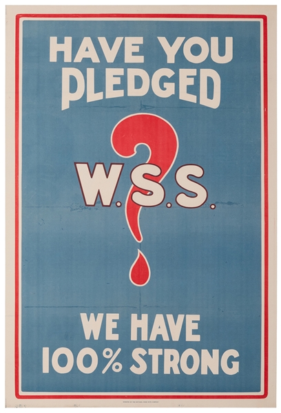  Have You Pledged? We Have 100% Strong. Circa 1917. WWI lith...