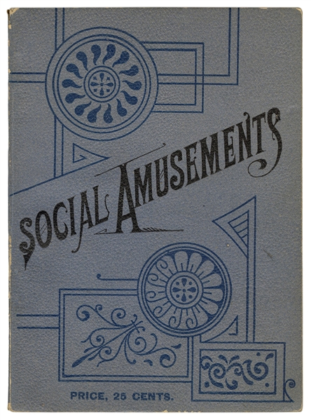  Sheldon, A.C. Social Amusements. A Choice Selection of Parl...