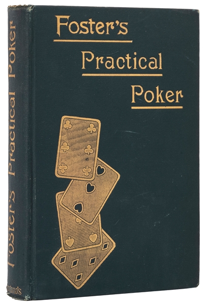  [Poker] Foster, R[obert] F[rederic]. Practical Poker. New Y...