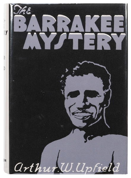  UPFIELD, Arthur (1890–1964). The Barrakee Mystery. London: ...