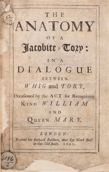  [EARLY ENGLISH TRACT]. The anatomy of a Jacobite–Tory in a ...