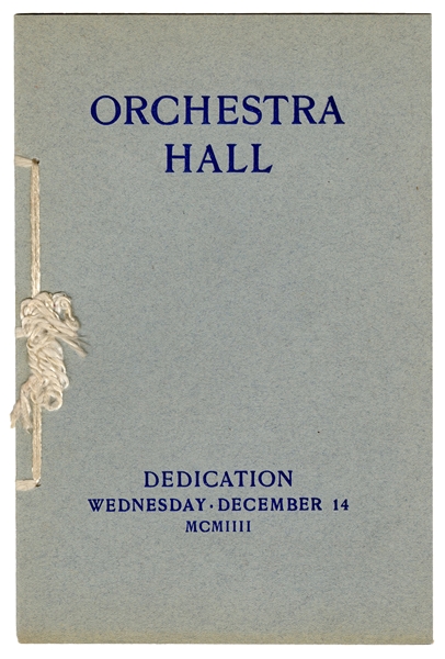  [CHICAGO SYMPHONY ORCHESTRA]. Orchestra Hall Dedication. We...