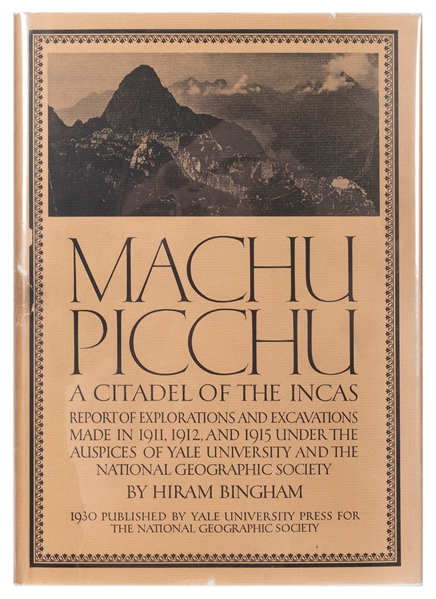  BINGHAM, Hiram (1875–1956). Machu Picchu: A Citadel of the ...