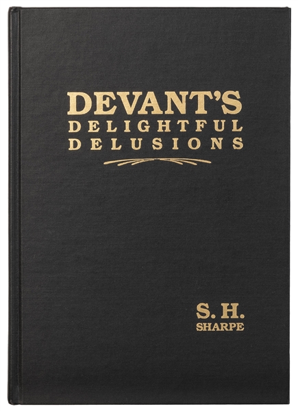  SHARPE, S.H. Devant’s Delightful Delusions. Pasadena: Magic...