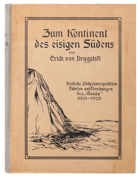  DRYGALSKI, Erich Von (1865–1949). Zum Kontinent des eisigen...
