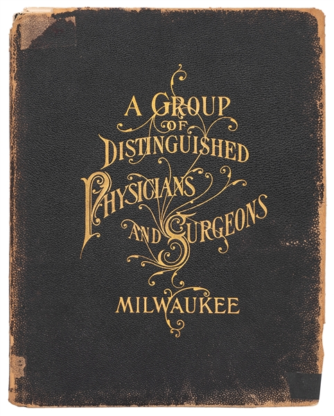  [MILWAUKEE]. A Group of Distinguished Physicians and Surgeo...