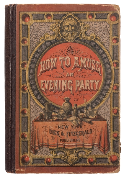  How to Amuse An Evening Party. New York: Dick & Fitzgerald,...