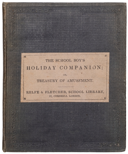  KENTISH, T. The School Boy’s Holiday Companion. London: Rel...