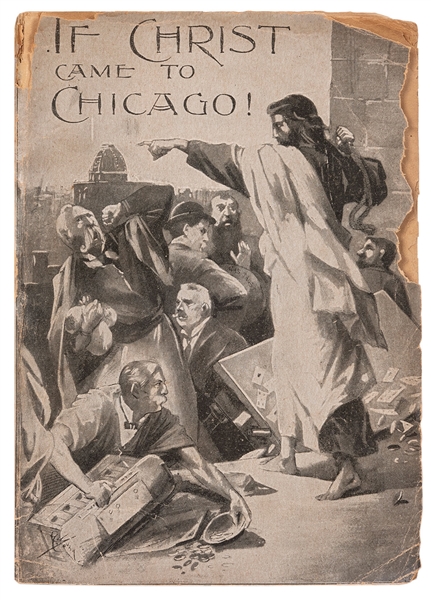  [CHICAGO]. STEAD, William Thomas (1849–1912). If Christ Cam...