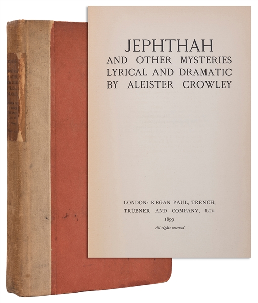  CROWLEY, Aleister (1875–1947). Jephthah and Other Mysteries...